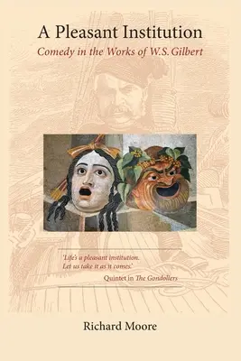 Una piacevole istituzione: La commedia nelle opere di W.S. Gilbert - A Pleasant Institution: Comedy in the Works of W.S. Gilbert