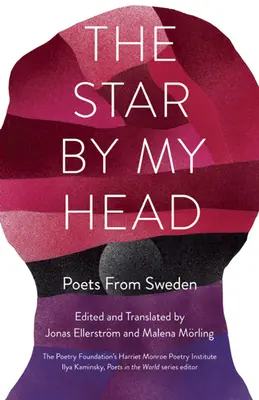 La stella vicino alla mia testa: poeti dalla Svezia - The Star by My Head: Poets from Sweden
