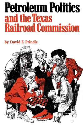 La politica del petrolio e la Commissione ferroviaria del Texas - Petroleum Politics and the Texas Railroad Commission