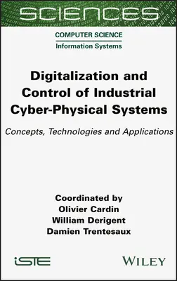 Digitalizzazione e controllo dei sistemi industriali ciberfisici: Concetti, tecnologie e applicazioni - Digitalization and Control of Industrial Cyber-Physical Systems: Concepts, Technologies and Applications