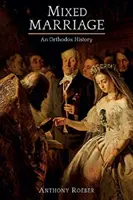Matrimoni misti - Una storia ortodossa - Mixed Marriages - An Orthodox History