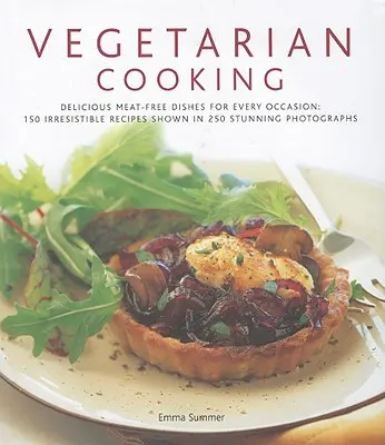 Cucina vegetariana: Piatti deliziosi senza carne per ogni occasione: 150 ricette irresistibili mostrate in 250 splendide fotografie - Vegetarian Cooking: Delicious Meat-Free Dishes for Every Occasion: 150 Irresistible Recipes Shown in 250 Stunning Photographs