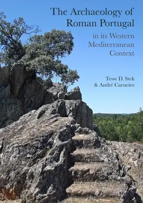 L'archeologia del Portogallo romano nel suo contesto mediterraneo occidentale - The Archaeology of Roman Portugal in Its Western Mediterranean Context
