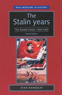 Gli anni di Stalin: L'Unione Sovietica, 1929-53 (Seconda edizione) - The Stalin Years: The Soviet Union, 1929-53 (Second Edition)