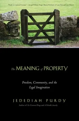 Il significato della proprietà: Libertà, comunità e immaginazione giuridica - Meaning of Property: Freedom, Community, and the Legal Imagination