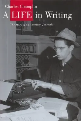 Una vita da scrittore: Storia di un giornalista americano - A Life in Writing: The Story of an American Journalist