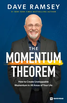 Il teorema del momento: Come creare un impulso inarrestabile in tutte le aree della vostra vita - The Momentum Theorem: How to Create Unstoppable Momentum in All Areas of Your Life