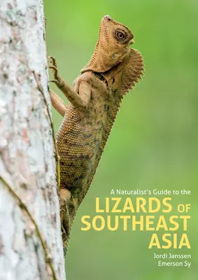 Guida del naturalista alle lucertole del sud-est asiatico - A Naturalist's Guide to the Lizards of Southeast Asia