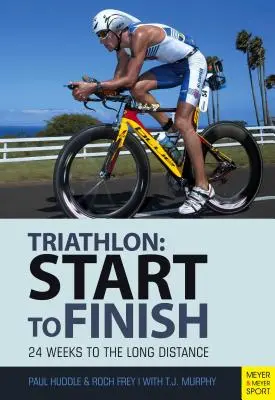 Dall'inizio alla fine: 24 settimane per un triathlon di resistenza - Start to Finish: 24 Weeks to an Endurance Triathlon