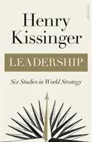 Leadership - Sei studi sulla strategia mondiale - Leadership - Six Studies in World Strategy