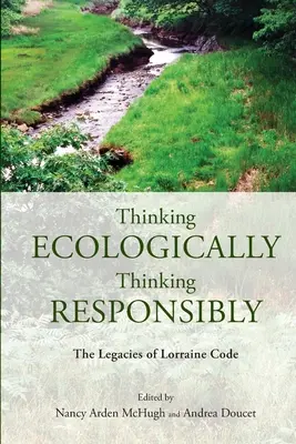 Pensare ecologicamente, pensare responsabilmente: I lasciti di Lorraine Code - Thinking Ecologically, Thinking Responsibly: The Legacies of Lorraine Code