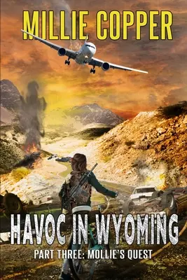 La ricerca di Mollie: Havoc in Wyoming, parte 3 La nuova apocalisse dell'America - Mollie's Quest: Havoc in Wyoming, Part 3 America's New Apocalypse