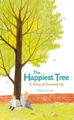 L'albero più felice: Una storia di crescita - The Happiest Tree: A Story of Growing Up