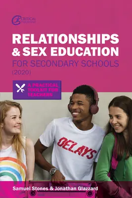 Educazione sessuale e alle relazioni per le scuole secondarie (2020): Un kit di strumenti pratici per gli insegnanti - Relationships and Sex Education for Secondary Schools (2020): A Practical Toolkit for Teachers