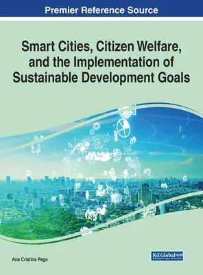 Città intelligenti, benessere dei cittadini e attuazione degli obiettivi di sviluppo sostenibile - Smart Cities, Citizen Welfare, and the Implementation of Sustainable Development Goals