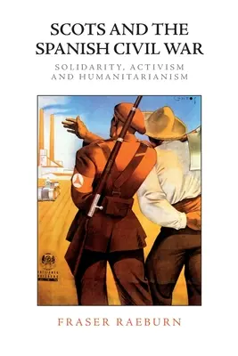 Gli scozzesi e la guerra civile spagnola: solidarietà, attivismo e umanitarismo - Scots and the Spanish Civil War: Solidarity, Activism and Humanitarianism