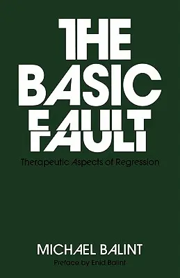 Il difetto di base: Aspetti terapeutici della regressione - The Basic Fault: Therapeutic Aspects of Regression