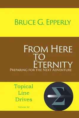 Da qui all'eternità: Prepararsi per la prossima avventura - From Here to Eternity: Preparing for the Next Adventure