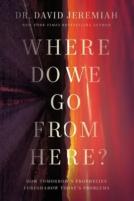 Dove andiamo da qui? - Come le profezie di domani prefigurano i problemi di oggi - Where Do We Go from Here? - How Tomorrow's Prophecies Foreshadow Today's Problems