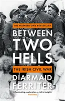 Tra due inferni - La guerra civile irlandese - Between Two Hells - The Irish Civil War