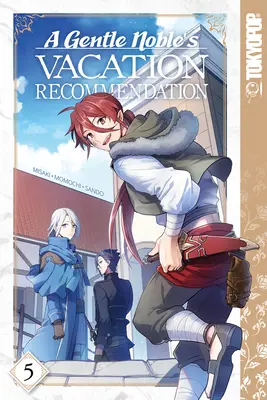 Raccomandazioni per le vacanze di un nobile gentiluomo, volume 5: volume 5 - A Gentle Noble's Vacation Recommendation, Volume 5: Volume 5