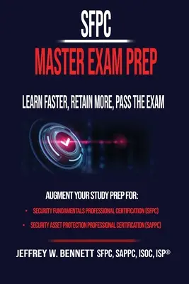 La preparazione all'esame SFPC Master - Imparare più velocemente, trattenere di più, superare l'esame - The SFPC Master Exam Prep - Learn Faster, Retain More, Pass the Exam