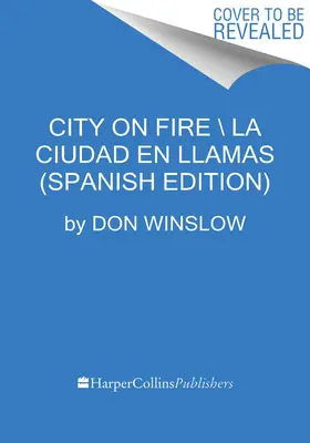 Città in fiamme \ Ciudad En Llamas (Spanish Edition) - City on Fire \ Ciudad En Llamas (Spanish Edition)
