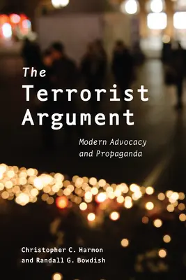 L'argomentazione terroristica: La propaganda e l'advocacy moderna - The Terrorist Argument: Modern Advocacy and Propaganda