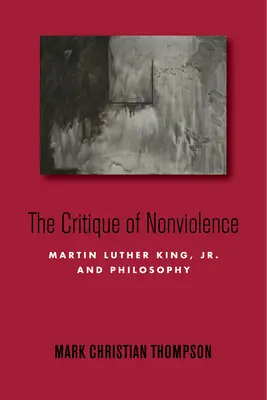 La critica della nonviolenza: Martin Luther King Jr. e la filosofia - The Critique of Nonviolence: Martin Luther King, Jr., and Philosophy