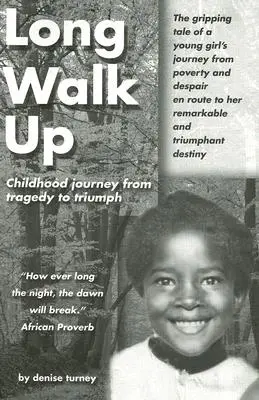 Long Walk Up: Il viaggio dell'infanzia dalla tragedia al trionfo - Long Walk Up: Childhood journey from tragedy to triumph