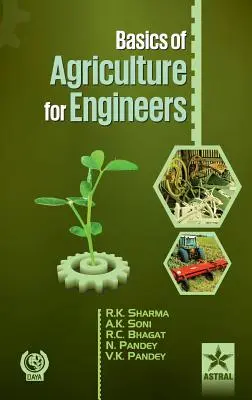 Fondamenti di agricoltura per gli ingegneri (in inglese) - Basics of Agriculture for Engineers (Pbk)