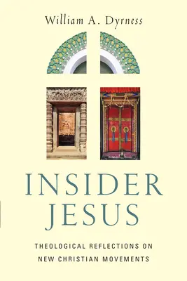 Insider Jesus - Riflessioni teologiche sui nuovi movimenti cristiani - Insider Jesus - Theological Reflections on New Christian Movements