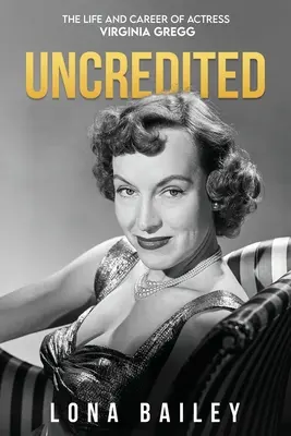 Non accreditato: La vita e la carriera di Virginia Gregg - Uncredited: The Life and Career of Virginia Gregg