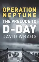 Operazione Nettuno: Il preludio al D-Day - Operation Neptune: The Prelude to D-Day