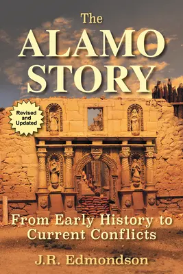 La storia di Alamo: Dalla storia antica ai conflitti attuali - The Alamo Story: From Early History to Current Conflicts