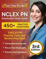 Guida allo studio dell'esame NCLEX PN: 3 test pratici NCLEX PN (450+ domande) e libro di preparazione per la revisione [3a edizione] - NCLEX PN Examination Study Guide: 3 NCLEX PN Practice Tests (450+ Questions) and Review Prep Book [3rd Edition]