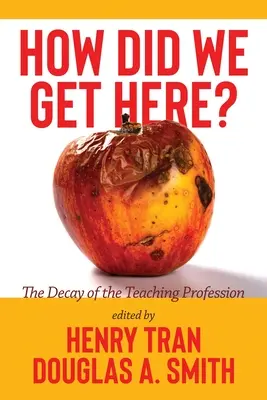 Come siamo arrivati qui? La decadenza della professione di insegnante - How Did We Get Here?: The Decay of the Teaching Profession