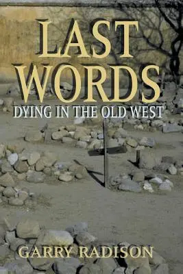 Ultime parole: Morire nel vecchio West - Last Words: Dying in the Old West