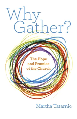 Perché riunirsi? La speranza e la promessa della Chiesa - Why Gather?: The Hope and Promise of the Church