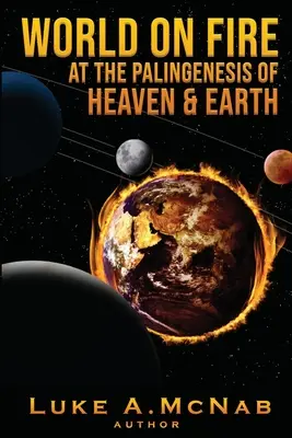 Mondo in fiamme alla Palingenesi del Cielo e della Terra - World on Fire at the Palingenesis of Heaven & Earth