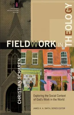Il lavoro sul campo in teologia: Esplorare il contesto sociale dell'opera di Dio nel mondo - Fieldwork in Theology: Exploring the Social Context of God's Work in the World