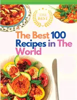 Le migliori 100 ricette del mondo: Le ricette più amate dagli chef internazionali - The Best 100 Recipes in The World: The Most Loved Recipes from International Chefs