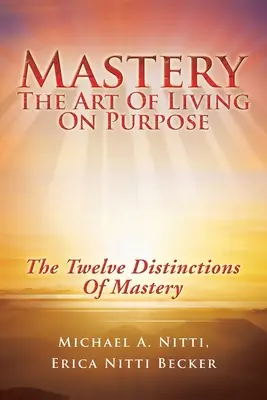 La maestria: L'arte di vivere con uno scopo - Mastery: The Art of Living on Purpose