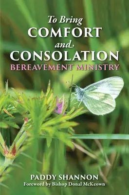 Portare conforto e consolazione: Il ministero del lutto - To Bring Comfort and Consolation: Bereavement Ministry