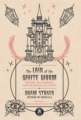 La tana del verme bianco: Ripristinato e integrale dall'edizione originale del 1911 - The Lair of the White Worm: Restored and Unabridged from the Original 1911 Edition