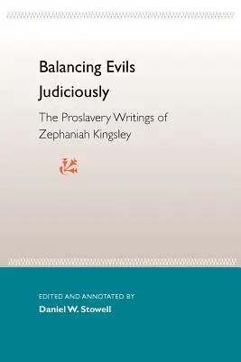 Bilanciare i mali con giudizio: Gli scritti pro-schiavitù di Zephaniah Kingsley - Balancing Evils Judiciously: The Proslavery Writings of Zephaniah Kingsley
