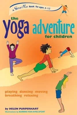 L'avventura dello yoga per bambini: Giocare, ballare, muoversi, respirare, rilassarsi - The Yoga Adventure for Children: Playing, Dancing, Moving, Breathing, Relaxing