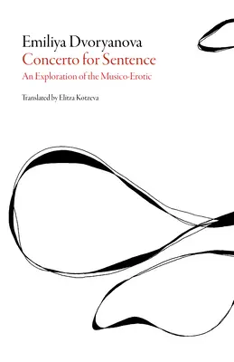 Concerto per la frase: Un'esplorazione dell'erotismo musicale - Concerto for Sentence: An Exploration of the Musico-Erotic