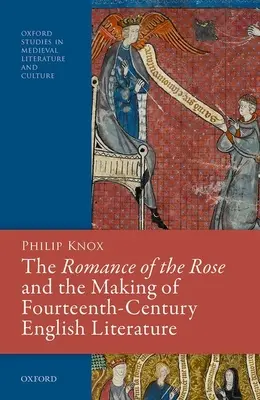Il romanzo della rosa e la creazione della letteratura inglese del XIV secolo - The Romance of the Rose and the Making of Fourteenth-Century English Literature