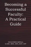 Diventare una facoltà di successo: Una guida pratica - Becoming a Successful Faculty: A Practical Guide